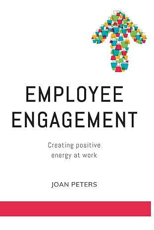 employee engagement creating positive energy at work 1st edition joan peters 1869228146, 978-1869228149