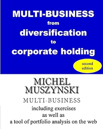 multi business from diversification to corporate holding 1st edition michel muszynski 1456492853,