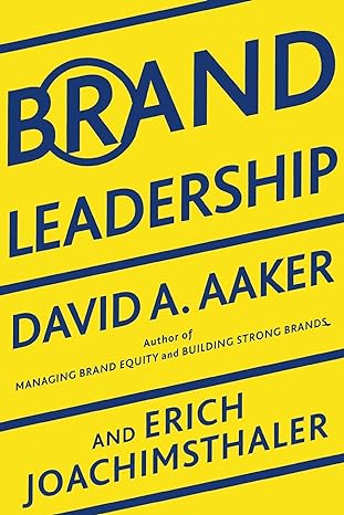 brand leadership building assets in an information economy 1st edition david a. aaker ,erich joachimsthaler