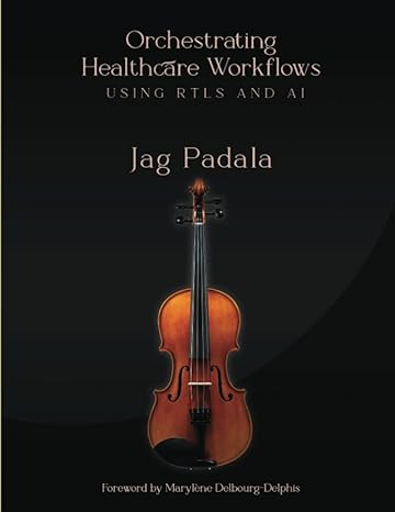 orchestrating healthcare workflows using rtls and ai 1st edition mr jag padala 979-8388778048