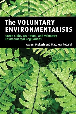 the voluntary environmentalists green clubs iso 14001 and voluntary environmental regulations 1st edition