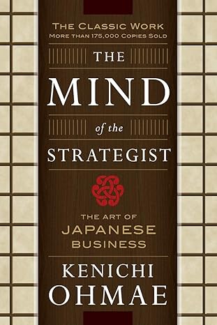 the mind of the strategist the art of japanese business 1st edition kenichi ohmae 0070479046, 978-0070479043