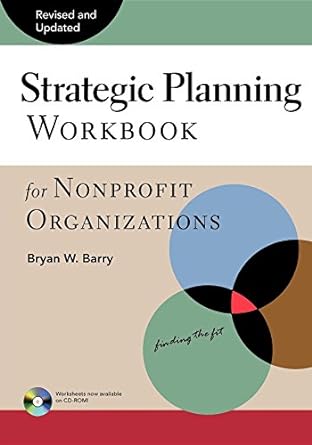 strategic planning workbook for nonprofit organizations revised and updated revised edition bryan w. barry