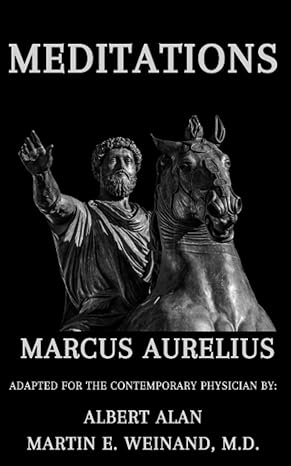 marcus aurelius meditations adapted for the contemporary physician 1st edition albert alan, dr. martin