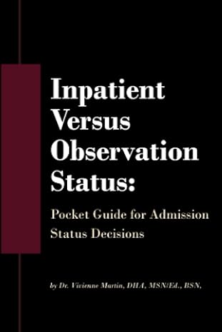 inpatient versus observation status pocket guide for admission status decisions 1st edition dr. vivienne