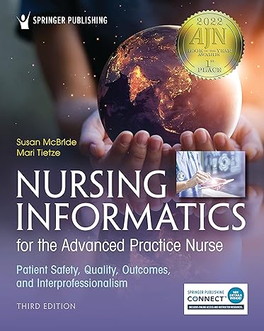 nursing informatics for the advanced practice nurse  patient safety quality outcomes and interprofessionalism