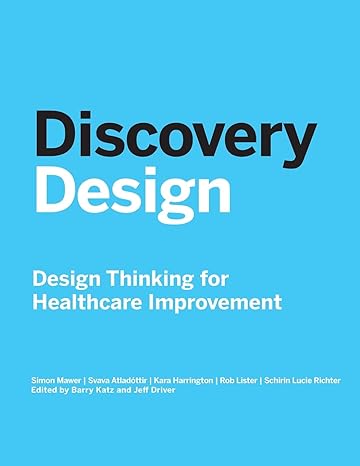discovery design design thinking for healthcare improvement 1st edition the risk authority ,future medical