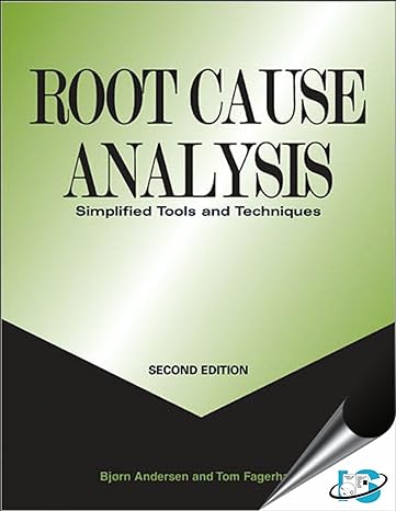 root cause analysis simplified tools and techniques 2nd edition bjorn andersen and tom fagerhaug 0873896920,