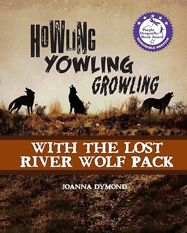 howling yowling growling with the lost river wolf pack 1st edition joanna dymond 0692031332, 978-0692031339