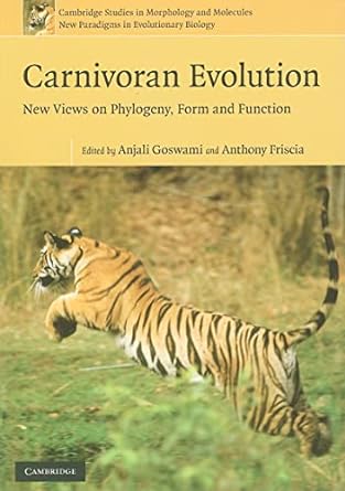 carnivoran evolution new views on phylogeny form and function 1st edition anjali goswami ,anthony friscia