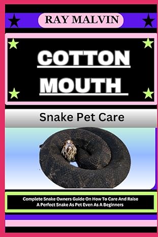 cottonmouth snake pet care complete snake owners guide on how to care and raise a perfect snake as pet even