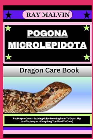 pogona microlepidota dragon care book pet dragon owners training guide from beginner to expert tips and