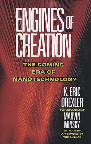 engines of creation the coming era of nanotechnology 1st edition eric drexler 0385199732, 978-0385199735
