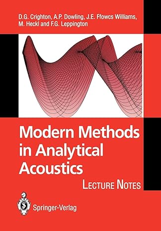 modern methods in analytical acoustics lecture notes 1st edition d.g. crighton ,ann p. dowling ,j.e. ffowcs