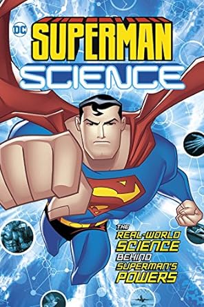 superman science the real world science behind superman s powers 1st edition agnieszka biskup, tammy enz