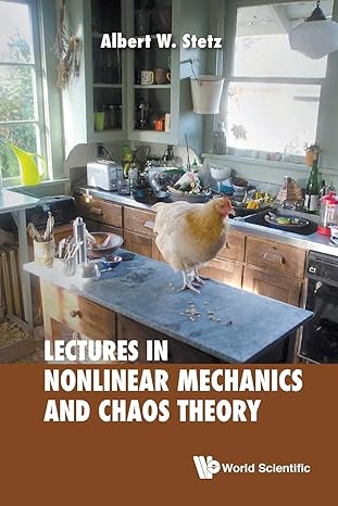 lectures on nonlinear mechanics and chaos theory 1st edition albert w stetz 9813143029, 978-9813143029