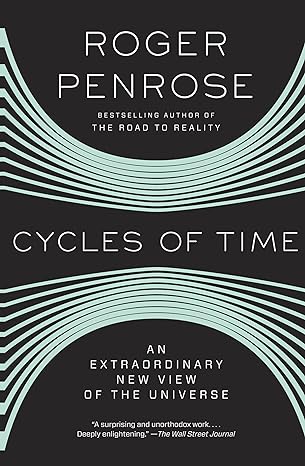 cycles of time an extraordinary new view of the universe 1st edition roger penrose 0307278468, 978-0307278463