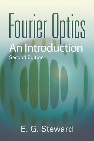 fourier optics an introduction 2nd edition e.g. steward 0486435040, 978-0486435046