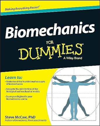 biomechanics for dummies 1st edition steve mccaw 1118674693, 978-1118674697