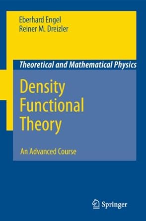 density functional theory an advanced course 2011th edition eberhard engel ,reiner m dreizler 3642267181,
