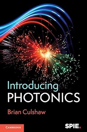 introducing photonics 1st edition brian culshaw 1316609413, 978-1316609415
