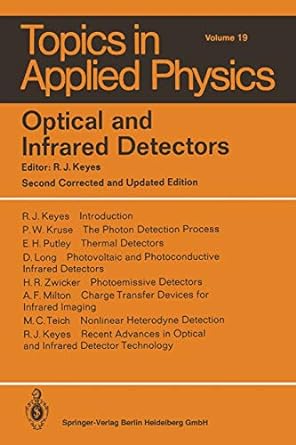 optical and infrared detectors 2nd updated edition r.j. keyes ,p.w. kruse ,d. long ,a.f. milton ,e.h. putley
