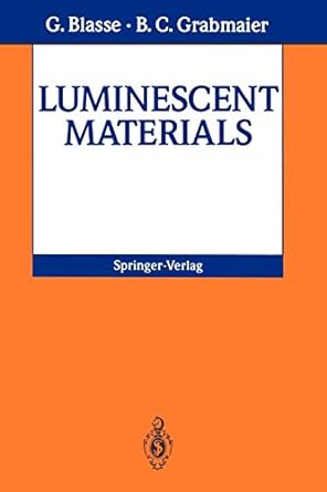 luminescent materials 1st edition g blasse ,b c grabmaier 3540580190, 978-3540580195