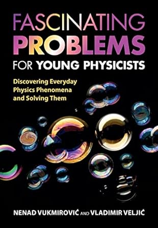 fascinating problems for young physicists discovering everyday physics phenomena and solving them 1st edition