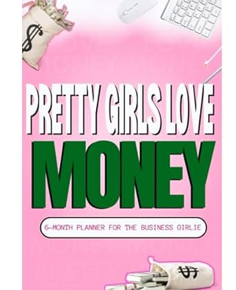 pretty girls love money 6 month planner for the business girlie 1st edition callene pennant b0cgl7h748