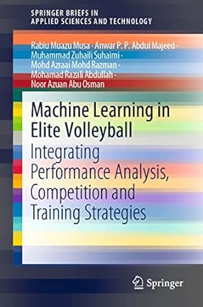 springer briefs in applied sciences and technology machine learning in elite volleyball integrating