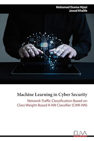 machine learning in cyber security network traffic classification based on class weight based k nn classifier