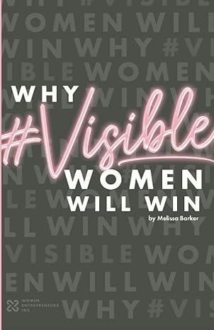 why #visible women will win 1st edition melissa barker 979-8857050859