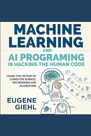 machine learning and ai programing is hacking the human code learn the history of computer science networking