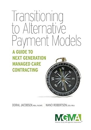 transitioning to alternative payment models a guide to next generation managed care contracting 1st edition
