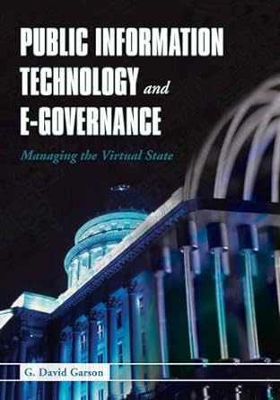 public information technology and e governance managing the virtual state 1st edition g. david garson