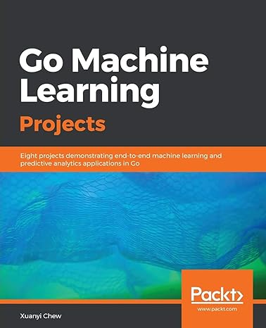 go machine learning projects eight projects demonstrating end to end machine learning and predictive