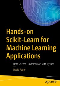 hands on scikit learn for machine learning applications data science fundamentals with python 1st edition