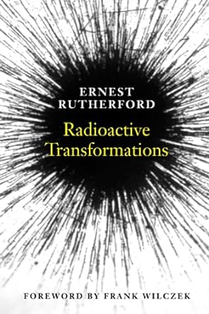 radioactive transformations 1st edition ernest rutherford 0300181302, 978-0300181302