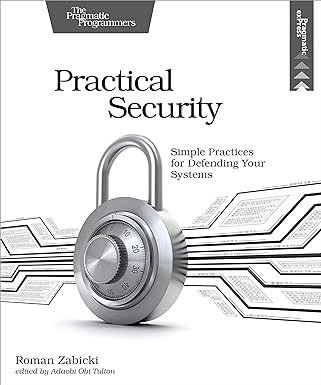 practical security simple practices for defending your systems 1st edition roman zabicki 168050634x,