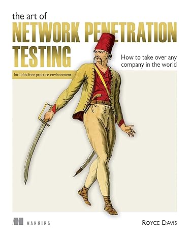 the art of network penetration testing how to take over any company in the world 1st edition royce davis