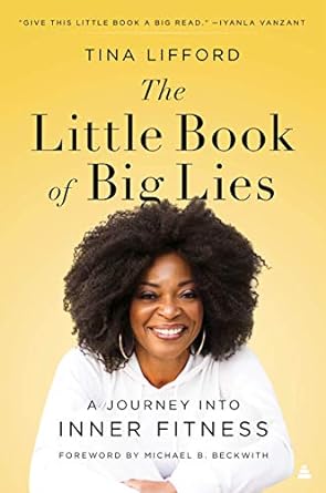 the little book of big lies a journey into inner fitness 1st edition tina lifford 006293029x, 978-0062930293