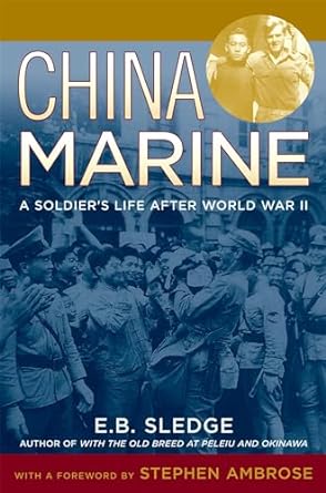 china marine an infantrymans life after world war ii 1st edition e b sledge ,stephen e ambrose 0195167767,