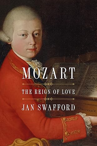 mozart the reign of love 1st edition jan swafford 006243361x, 978-0062433619