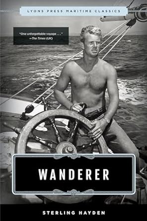 wanderer lyons press maritime classics 1st edition sterling hayden 1493035274, 978-1493035274