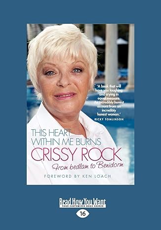 this heart within me burns from bedlam to benidorm 1st edition crissy rock 1459634330, 978-1459634336