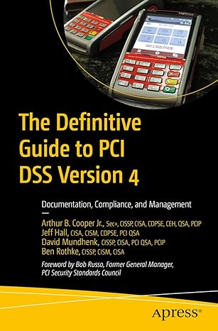 the definitive guide to pci dss version 4 documentation compliance and management 1st edition arthur b.