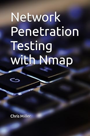 network penetration testing with nmap 1st edition chris miller 979-8857712368