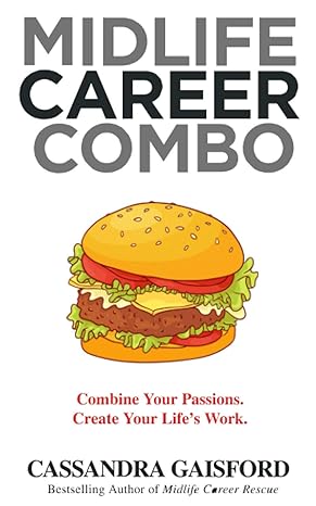 midlife career combo combine your passions create your life s work 1st edition cassandra gaisford 1990020577,