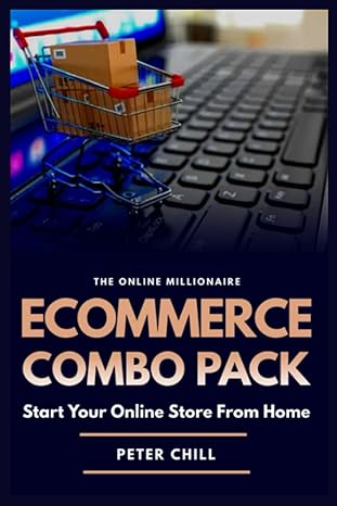 ecommerce combo pack own your own store from home 1st edition peter chill 979-8616068569
