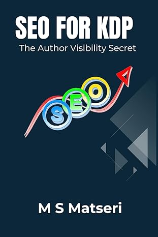 seo for kdp the author visibility secret 1st edition m s matseri 979-8863216294